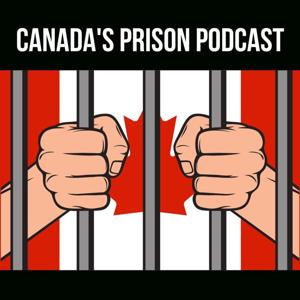 Canada's Prison Podcast