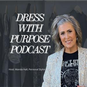 Dress With Purpose: Fashion, Style and Self Confidence