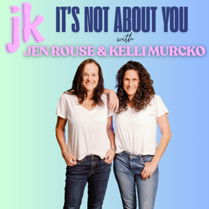 JK It's Not About You with Jen Rouse & Kelli Murcko by Iconic Nation Media