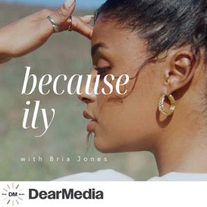 because i love you with Bria Jones by Dear Media, Bria Jones