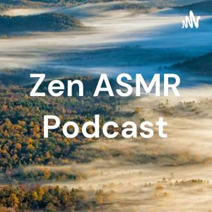 Zen ASMR Podcast