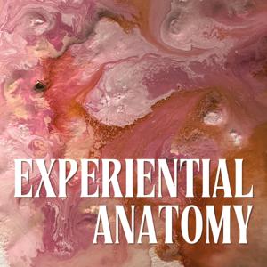 Experiential Anatomy