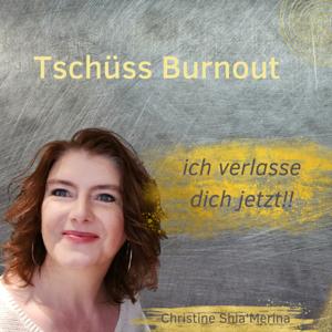 Tschüss Burnout - ich verlasse dich jetzt!!