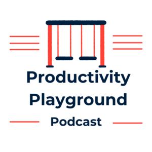 Productivity Playground Podcast