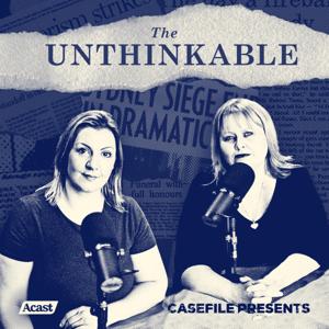 The Unthinkable by Casefile Presents