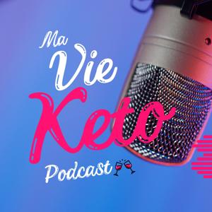 Ma Vie Keto Podcast