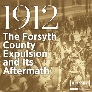 1912: The Forsyth County Expulsion and Its Aftermath by WABE