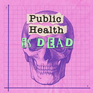 Public Health is Dead