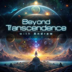 Beyond Transcendence with Andrew