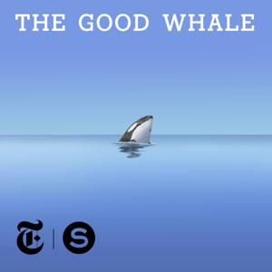 The Good Whale by Serial Productions and the New York Times