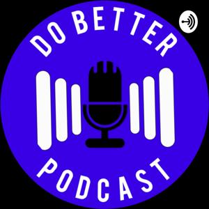 Do Better Podcast