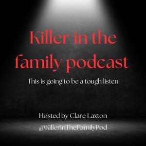 Killer in the family podcast