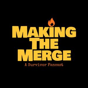 Making The Merge - Survivor Podcast by Making The Merge