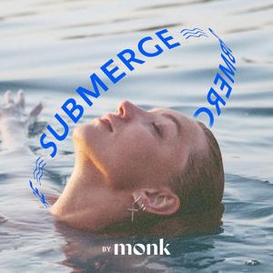 Submerge by Monk