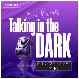 Talking In The Dark With Evie Roberts