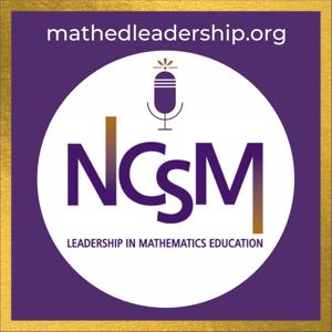 NCSM Leadership in Mathematics Education Learning with Leaders by NCSM Leadership in Mathematics Education