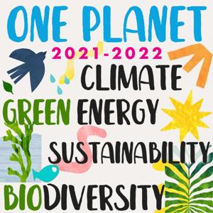 Environment, Climate Change, Renewable Energy, Regeneration, Sustainability, Nature, Politics, Circular Economy - One Planet Podcast 2021-2022 by Environmental Solutions - One Planet Podcast - Creative Process Original Series