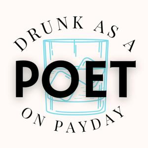 Drunk as a Poet on Payday