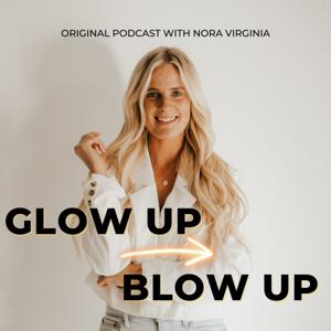 Glow Up to Blow Up