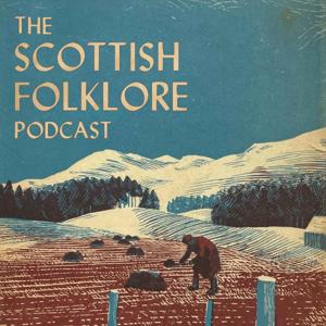 The Scottish Folklore Podcast by The Scottish Folklore Podcast