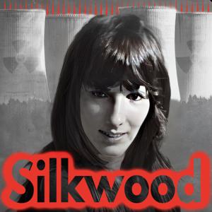 Silkwood by The Karen Silkwood Story