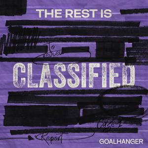 The Rest Is Classified by Goalhanger