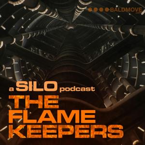 The Flamekeepers: A Silo Podcast by Bald Move