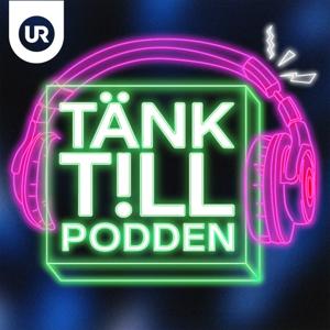 Tänk till - podden by UR – Utbildningsradion