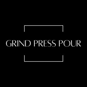 Grind Press Pour