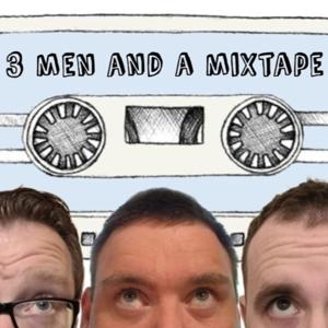 3 Men and A Mixtape