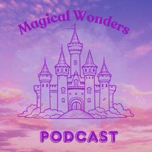 Magical Wonders Podcast