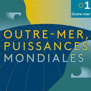 Outre-mer, puissances mondiales by Outre-mer la 1ère