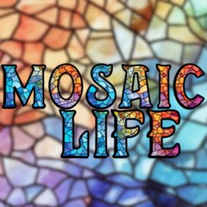 Mosaic Life