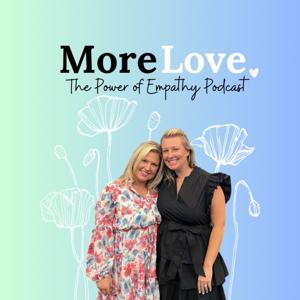 More Love: The Power of Empathy Podcast by The More Love Podcast