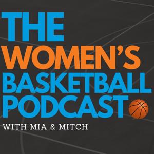 The Women's Basketball Podcast With Mia & Mitch