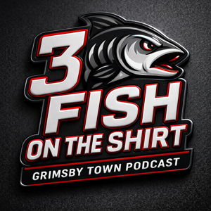 3 FISH on the SHIRT - Grimsby Town Podcast by davidmdixon1969