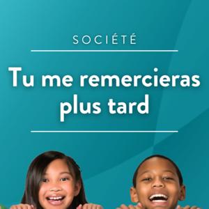 Tu me remercieras plus tard