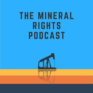 The Mineral Rights Podcast: Mineral Rights | Royalties | Oil and Gas | Matt Sands by Matt Sands