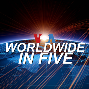 Worldwide in Five - Voice of America by VOA