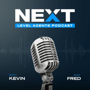 Next Level Agents: The Kevin & Fred Show - Interviews with the best and brightest minds in the real estate industry