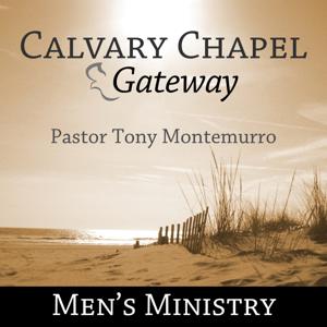 Calvary Chapel Gateway | Men's Ministry by Pastor Tony Montemurro