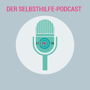 HELP FM - Der Selbsthilfe-Podcast