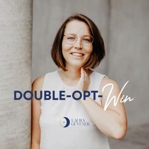 Double-Opt-WIN Podcast - DEIN ONLINE-MARKETING PODCAST MIT LAURA GÜVENER