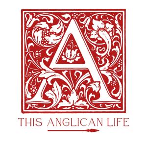 This Anglican Life Podcast