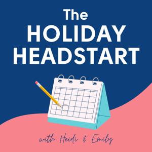 The Holiday Headstart by Heidi and Emily, Holiday Planning