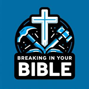 Breaking in Your Bible