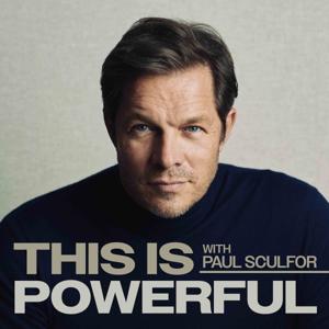 This Is Powerful With Paul Sculfor by This Is Powerful With Paul Sculfor