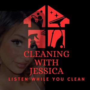 Cleaning With Jessica by Jessica Gutierrez