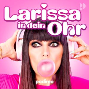 Larissa in dein Ohr by Podimo, Martina Hill