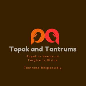 Topak And Tantrums